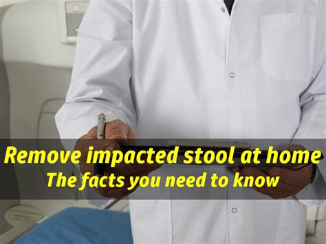 no one wants to test for impacted feces|how to remove poop impaction.